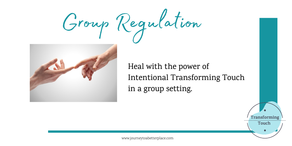 Group Regulation sessions for transforming touch 